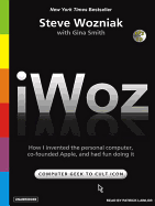 Iwoz: How I Invented the Personal Computer and Had Fun Along the Way