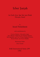 Izbet Sartah: An Early Iron Age Site near Rosh Ha?ayin, Israel