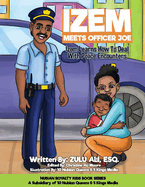 Izem Meets Officer Joe: Izem Learns How to Deal with Police Encounters Volume 1