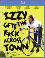 Izzy Gets the F*ck Across Town [Blu-ray] - Christian Papierniak 