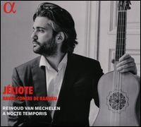 Jliote: Haute-Contre de Rameau - A Nocte Temporis; Reinoud Van Mechelen (conductor)