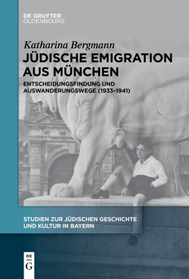 Jdische Emigration aus Mnchen - Bergmann, Katharina