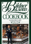 J. Bildner & Sons Cookbook: Casual Feasts, Food on the Run, and Special Celebrations - Bildner, Jim, and Dodson, James