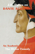 J.D. Ponce on Dante Alighieri: An Academic Analysis of The Divine Comedy