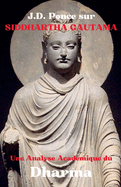 J.D. Ponce sur Siddhartha Gautama: Une Analyse Acadmique du Dharma