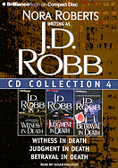 J. D. Robb CD Collection 4: Witness in Death, Judgment in Death, Betrayal in Death