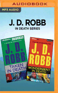 J. D. Robb in Death Series: Taken in Death & Wonderment in Death