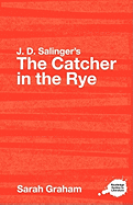 J. D. Salinger's the Catcher in the Rye: A Routledge Guide