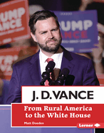 J. D. Vance: From Rural America to the White House