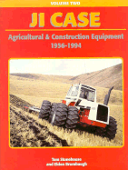 J. I. Case Agricultural and Construction Equipment: 1956-1994