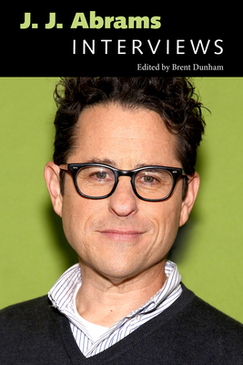 J. J. Abrams: Interviews - Dunham, Brent (Editor)