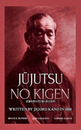 J jutsu no kigen. Written by Jigoro Kano (Founder of Kodokan Judo)