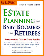 J. K. Lasser's Estate Planning for Baby Boomers and Retirees - Welch, Stewart H, III, CFP