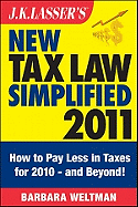 J.K. Lasser's New Tax Law Simplified: Tax Relief from the HIRE Act, Health Care Reform, and More