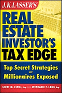 J.K. Lasser's Real Estate Investors Tax Edge: Top Secret Strategies of Millionaires Exposed