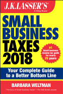 J.K. Lasser's Small Business Taxes 2018: Your Complete Guide to a Better Bottom Line