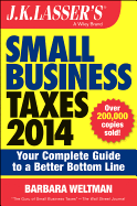 J.K. Lasser's Small Business Taxes: Your Complete Guide to a Better Bottom Line