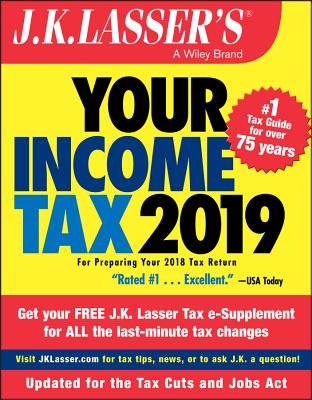 J.K. Lasser's Your Income Tax 2019: For Preparing Your 2018 Tax Return - J K Lasser Institute