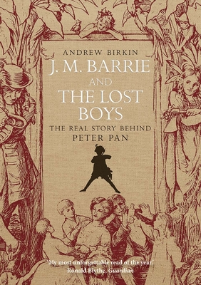 J. M. Barrie & the Lost Boys - Birkin, Andrew