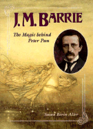 J.M. Barrie: The Magic Behind Peter Pan