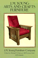 J. M. Young Arts and Crafts Furniture: 181 Photographs