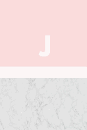 J: Marble and Pink Daily Journal / Monogram Initial 'j' Notebook: (6 X 9) Diary, Daily Planner, Lined Journal for Writing, 100 Pages, Soft Cover