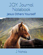 J.O.Y. Journal Notebook: Jesus Others Yourself