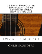 J.S.Bach, Duo Guitar Transcription of Keyboard Work, BWV 911 Fugue 2: BWV 911 Fugue Pt.2
