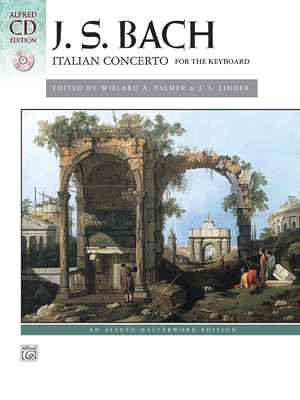 J. S. Bach: Italian Concerto for the Keyboard - Bach, Johann Sebastian (Composer), and Palmer, Willard A (Composer)