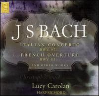 J.S. Bach: Italian Concerto; French Overture - Lucy Carolan (harpsichord)