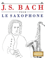 J. S. Bach Pour Le Saxophone: 10 Pi