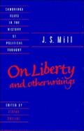 J. S. Mill: 'On Liberty' and Other Writings - Mill, John Stuart, and Collini, Stefan (Editor)