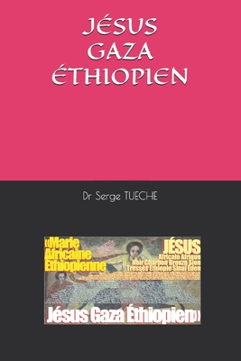 -J?sus Gaza ?thiopien- - Tueche, Serge, Dr.