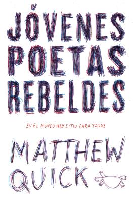 J?venes Poetas Rebeldes / Every Exquisite Thing - Quick, Matthew (Photographer)