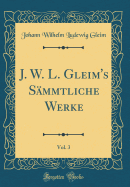 J. W. L. Gleim's Smmtliche Werke, Vol. 3 (Classic Reprint)