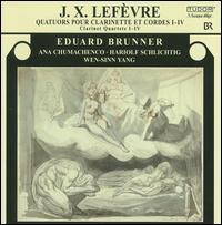 J.X. Lefvre: Quatuors pour Clarinette et Cordes I-IV - Ana Chumachenco (violin); Eduard Brunner (clarinet); Hariolf Schlichtig (viola); Wen-Sinn Yang (cello)