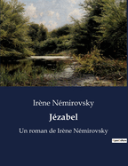 J?zabel: Un roman de Ir?ne N?mirovsky