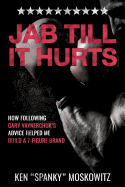 Jab Till It Hurts: How Following Gary Vaynerchuk's Advice Helped Me Build a 7-Figure Brand
