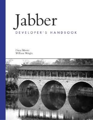 Jabber Developer's Handbook - Wright, William, and Moore, Dana