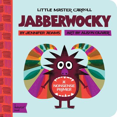 Jabberwocky: A BabyLit Nonsense Primer - Adams, Jennifer, and Oliver, Alison
