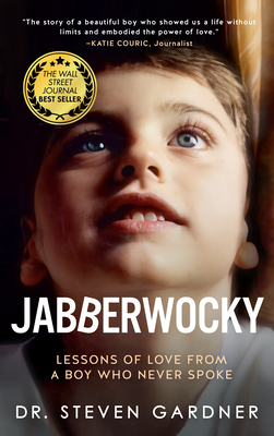 Jabberwocky: Lessons of Love from a Boy Who Never Spoke - Gardner, Steven, Dr.