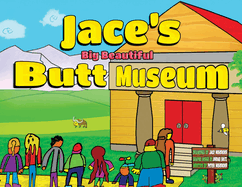 Jace's Big Beautiful Butt Museum