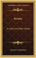 Jacinta: An Idyll and Other Verses