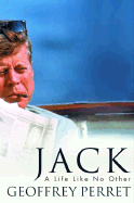 Jack: A Life Like No Other - Perret, Geoffrey