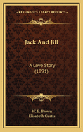 Jack and Jill: A Love Story (1891)