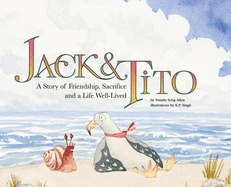 Jack and Tito: A Story of Friendship, Sacrifice and a Life Well Lived
