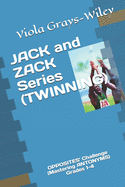 JACK and ZACK Series (TWINING): OPPOSITES' Challenge (Mastering ANTONYMS) Grades 1-4