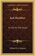 Jack Buntline: Or Life on the Ocean