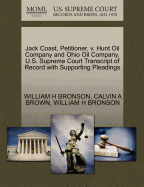 Jack Coast, Petitioner, V. Hunt Oil Company and Ohio Oil Company. U.S. Supreme Court Transcript of Record with Supporting Pleadings