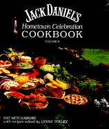 Jack Daniel's Hometown Celebration Cookbook: Volume II